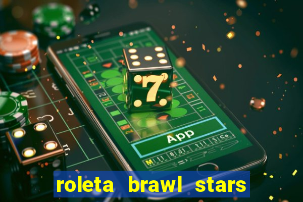 roleta brawl stars 2024 85 brawlers